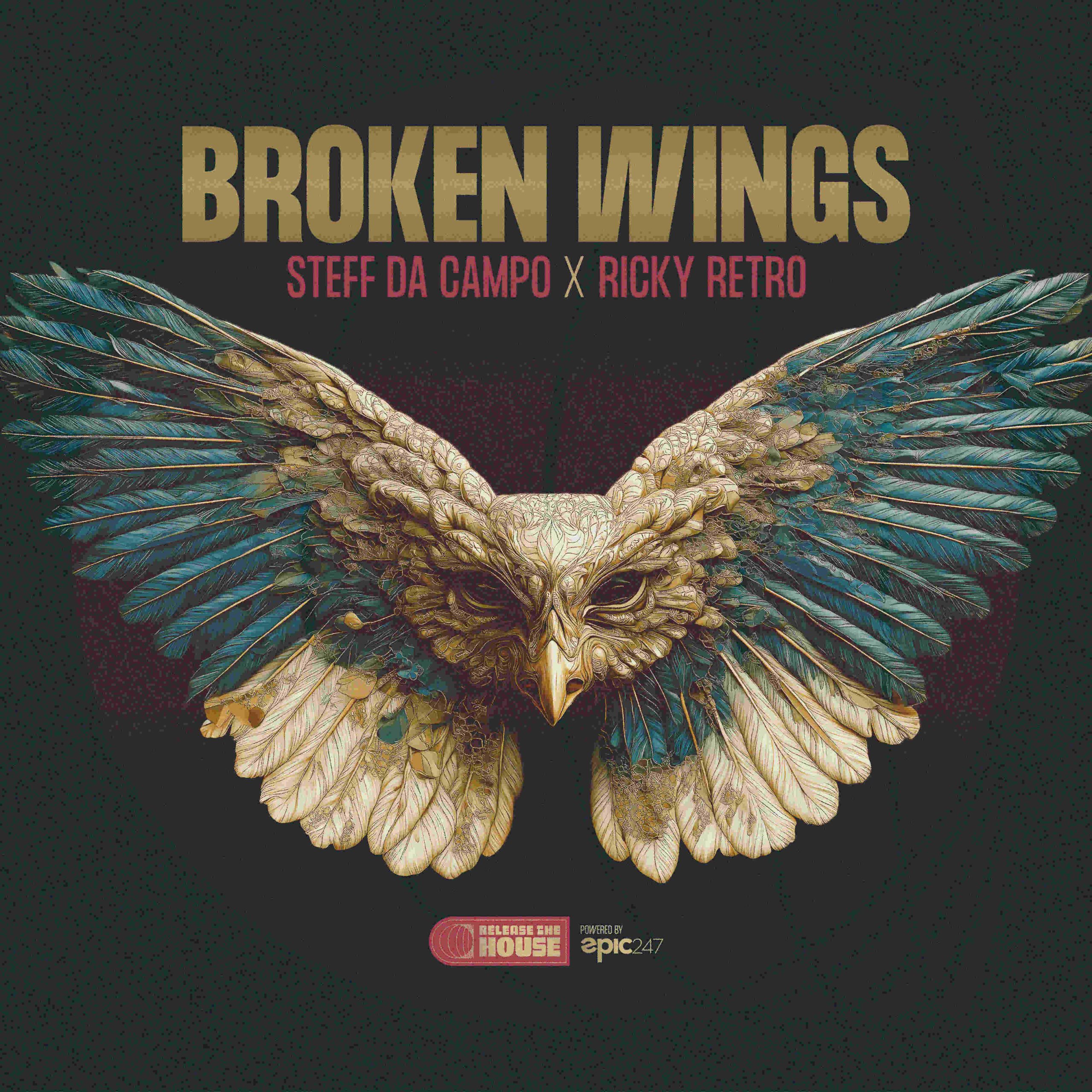 Steff da Campo x Ricky Retro - Broken Wings (Release the House